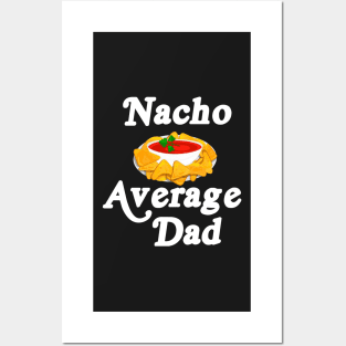 Mens Nacho Average Dad Gift For A Nacho Cheese Lover T-Shirt Posters and Art